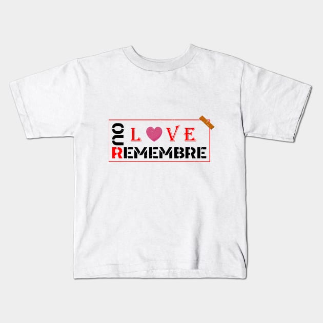 REMEBRE OUR LOVE Kids T-Shirt by JUST BE COOL